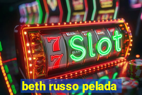 beth russo pelada